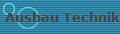 Ausbau Technik