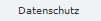 Datenschutz