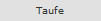 Taufe
