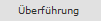 �berf�hrung